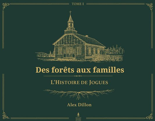 Tome I - Des forêts aux familles: L'Histoire de Jogues